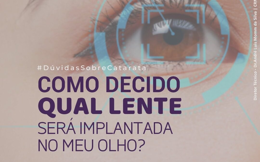Como decido QUAL LENTE será implantada no meu olho na cirurgia de CATARATA??