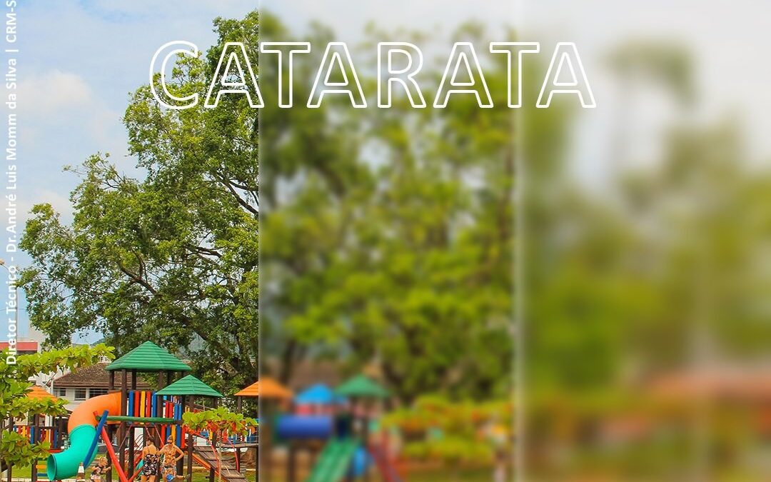 Catarata – quem nunca ouviu falar?