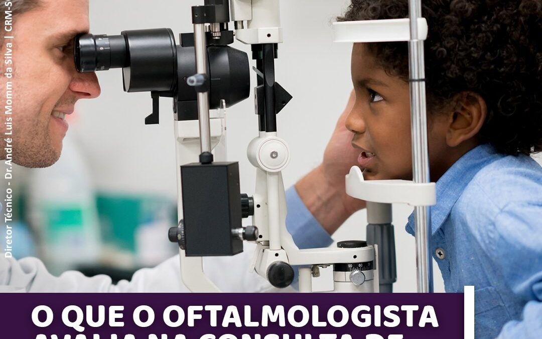 O que o oftalmologista avalia na consulta de um bebê e de crianças pequenas?