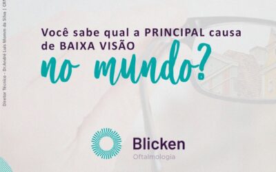 Você sabe qual a PRINCIPAL causa de BAIXA VISÃO no mundo?