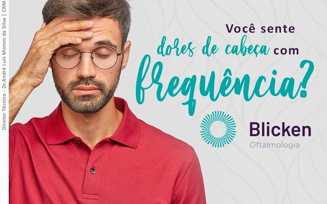 Você sente dores de cabeça com frequência?