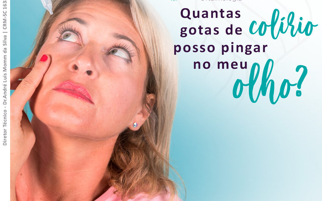 Quantas gotas de colírio posso pingar no meu olho?