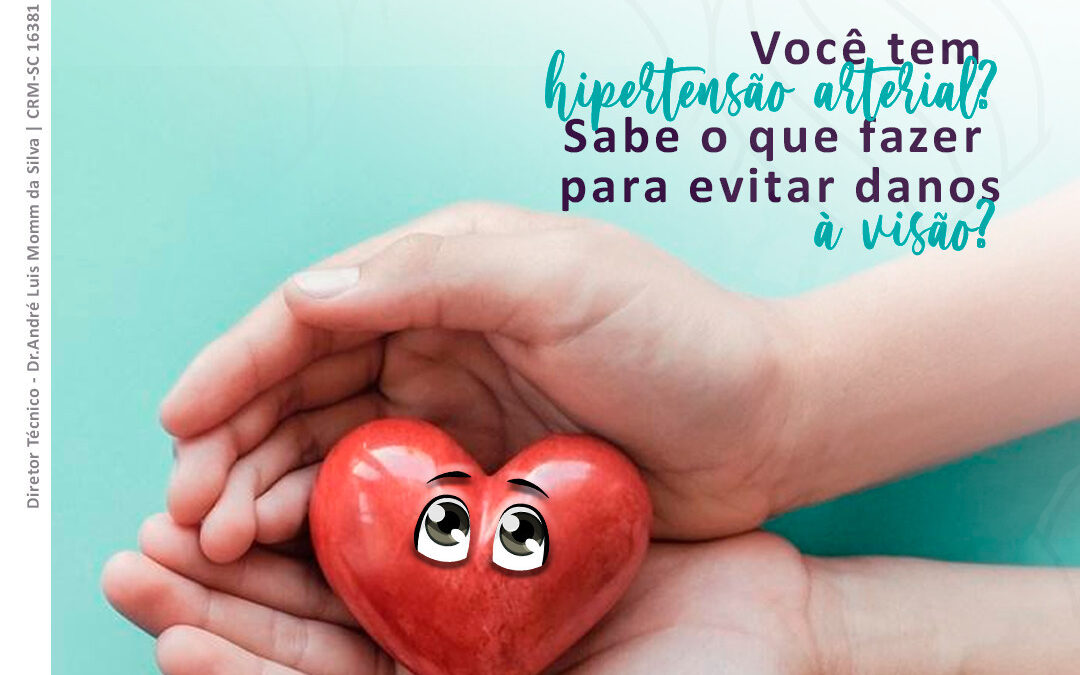 Você tem hipertensão arterial? Sabe o que fazer para evitar danos à visão?