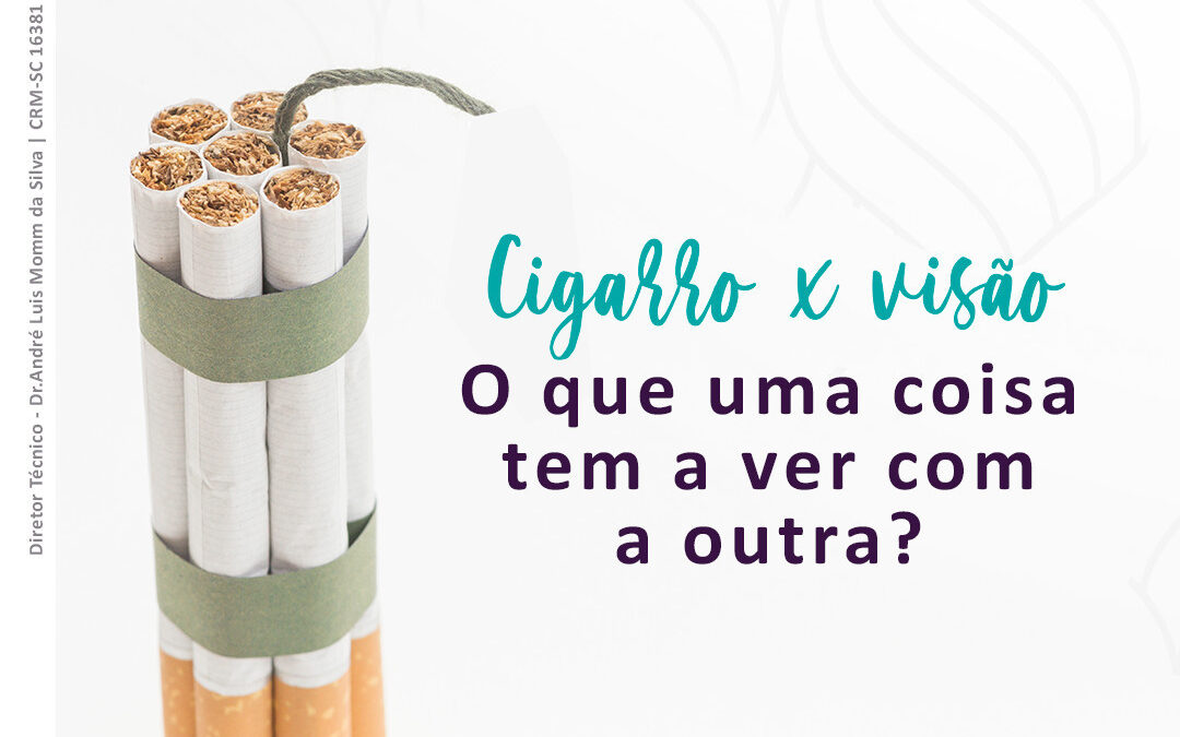 Cigarro x Visão