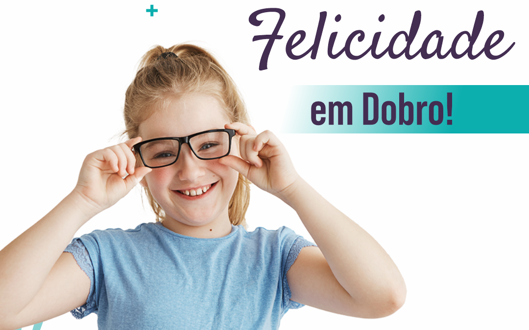 Visão Saudável = Felicidade em Dobro!
